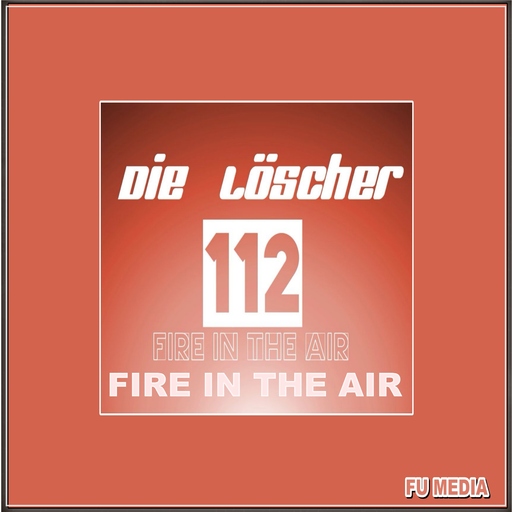 Die Löscher - 112 Fire in the air