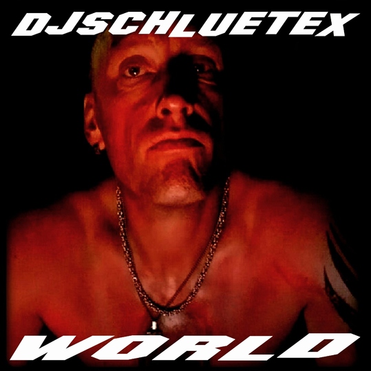 DjSchluetex - World