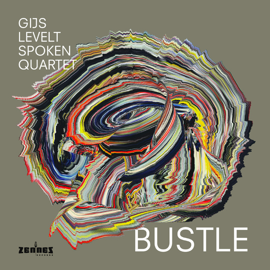 Gijs Levelt & Gijs Levelt Spoken Quartet - Bustle