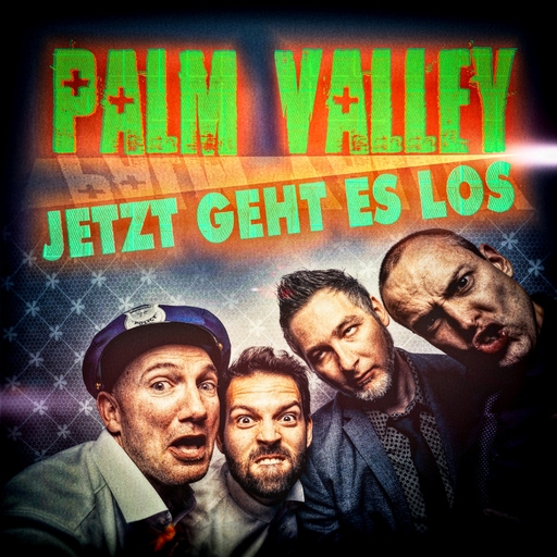 Palm Valley - Jetzt geht es los