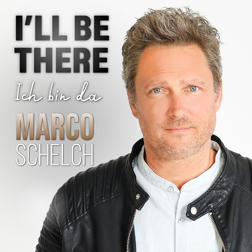 Marco Schelch - I'll be there - Ich bin da