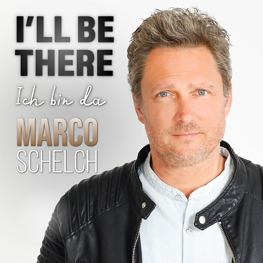 Marco Schelch - I'll be there - Ich bin da