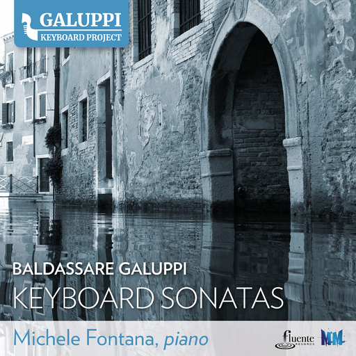 Michele Fontana - Galuppi Keyboard Project - Keyboard Sonatas, Vol. 1