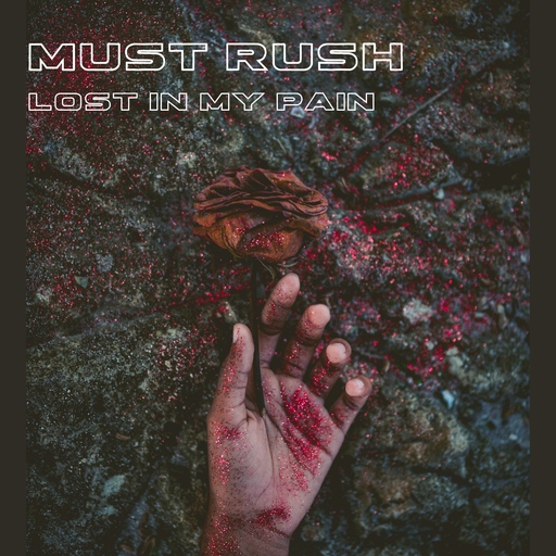 Must Rush - Lost in My Pain