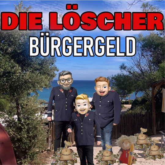 Die Löscher - Bürgergeld