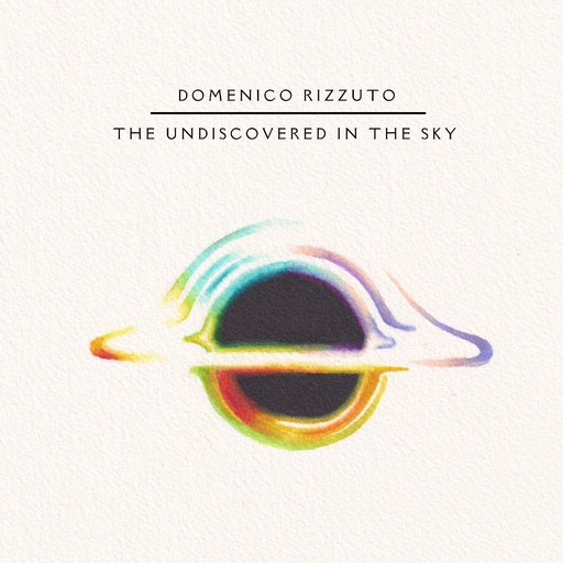 Domenico Rizzuto - The Undiscovered in the Sky