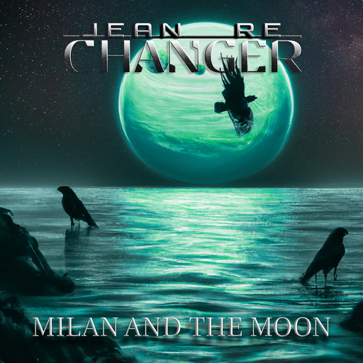 Jean Re Changer - Milan and the Moon