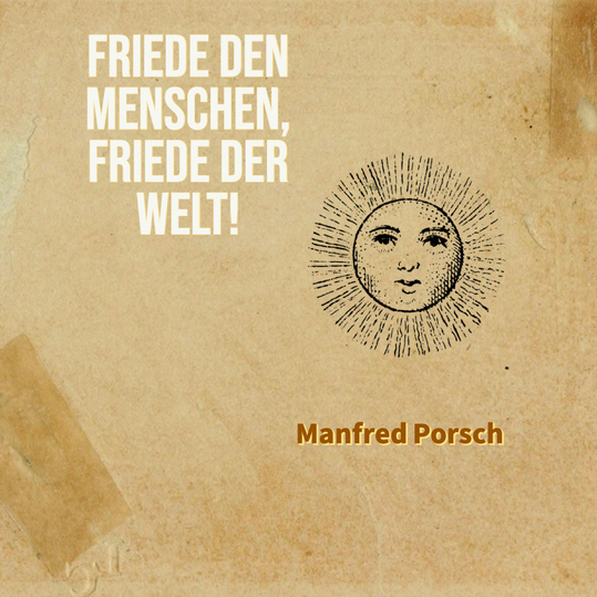 Manfred Porsch - Friede den Menschen, Friede der Welt!