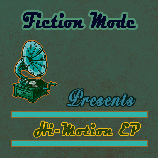 Fiction Mode - Hi-Motion EP