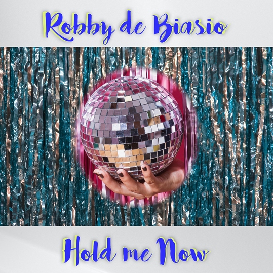 Robby De Biasio - Hold Me Now