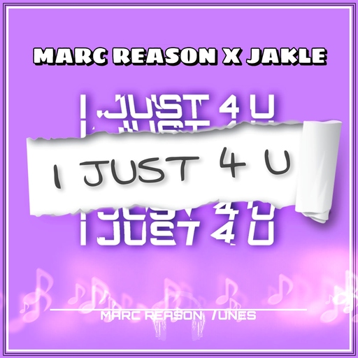 Marc Reason & JAKLE - I Just 4 U