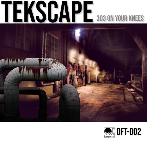 Tekscape - 303 on Your Knees