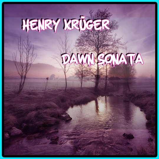 Henry Krüger - Dawn Sonata