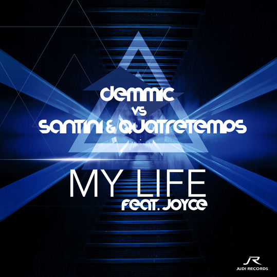 Demmic vs. Santini & Quatretemps feat. Joyce - My Life