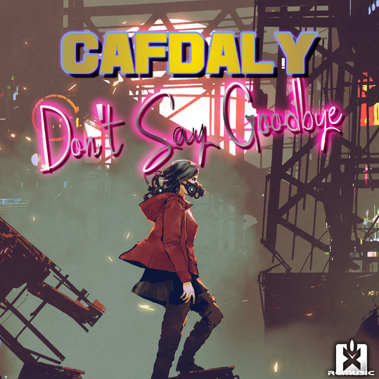 Cafdaly - Don't Say Goodbye