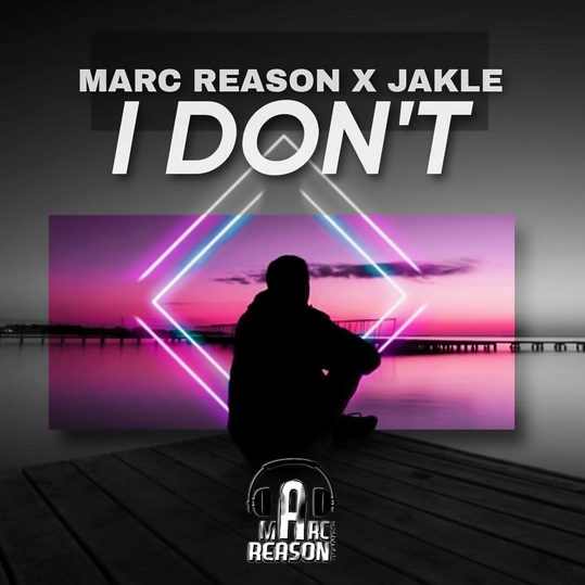 Marc Reason & JAKLE - I Don´t