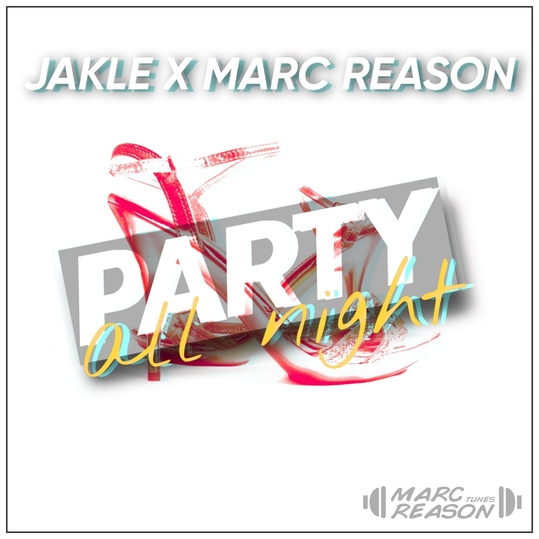 JAKLE & Marc Reason - Party All Night