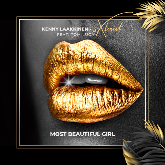 Kenny Laakkinen & sXloud feat. Tom Luca - Most Beautiful Girl