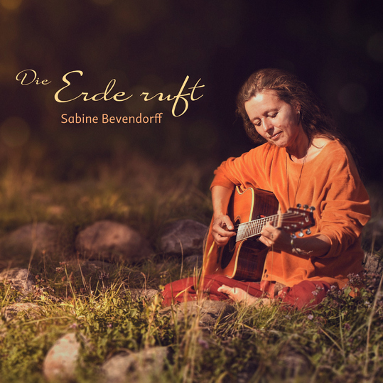 Sabine Bevendorff - Die Erde ruft