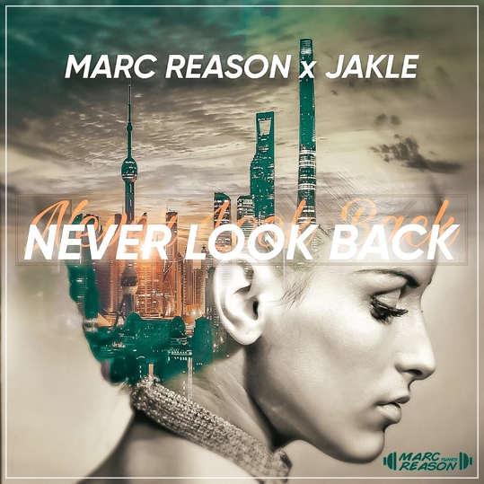 Marc Reason & JAKLE - Never Look Back