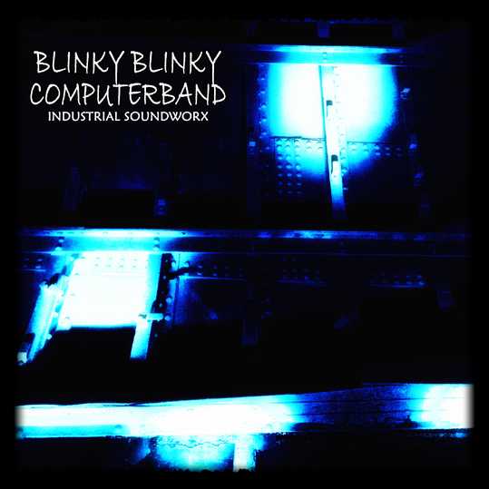 Blinky Blinky Computerband - Industrial Soundworx