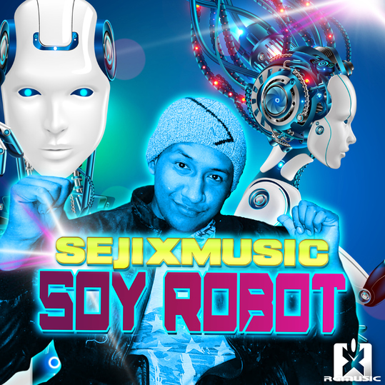 SejixMusic - Soy Robot