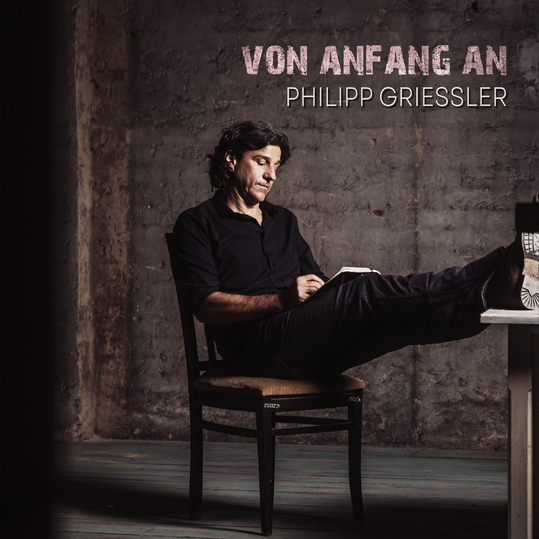 Philipp Griessler - Von Anfang an