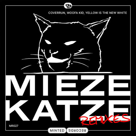 Coverrun, woofa kid & Yellow Is The New White - Miezekatze