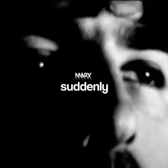 MARX - Suddenly