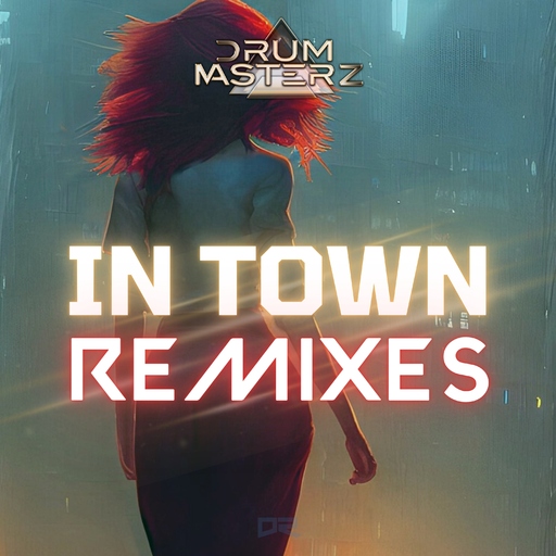 DrumMasterz - In Town (Remixes)