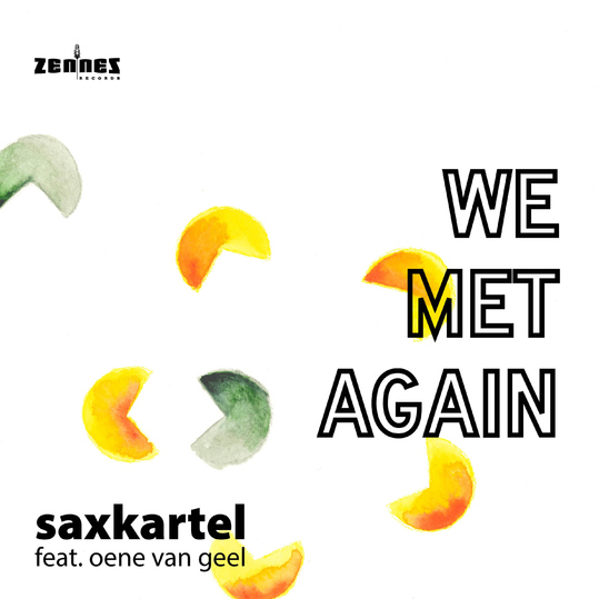 Saxkartel & Oene van Geel - We Met Again