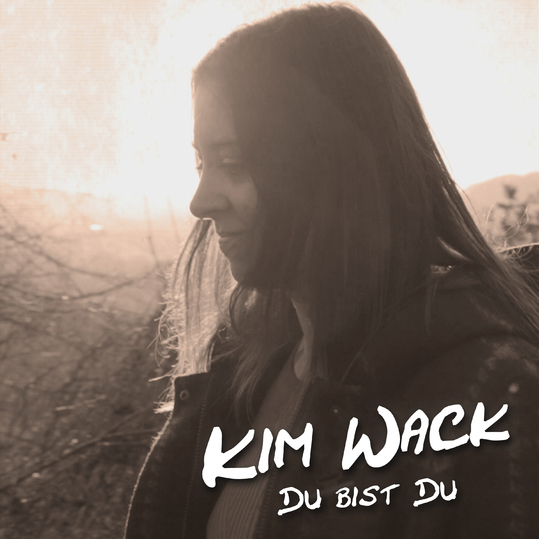 Kim Wack - Du Bist Du