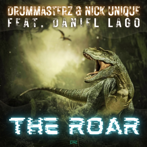 DrumMasterz & Nick Unique feat. Daniel Lago - The Roar