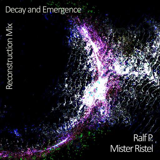 Ralf P. & Mister Ristel - Decay and Emergence