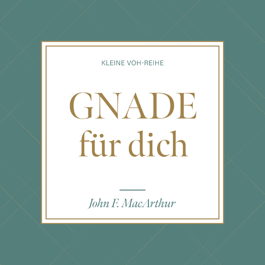 John F. MacArthur - Gnade für dich