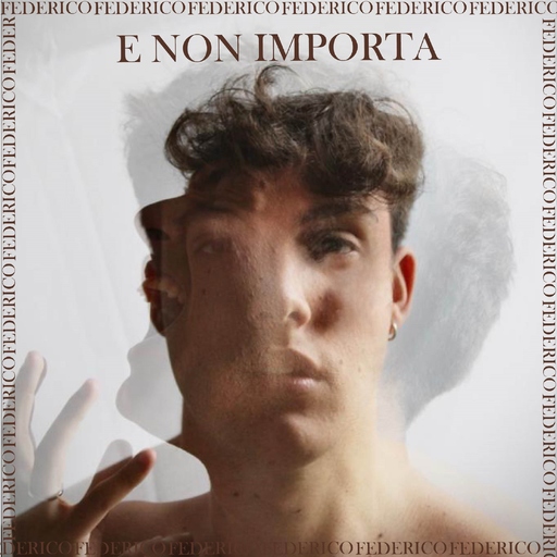 Federico - E non importa