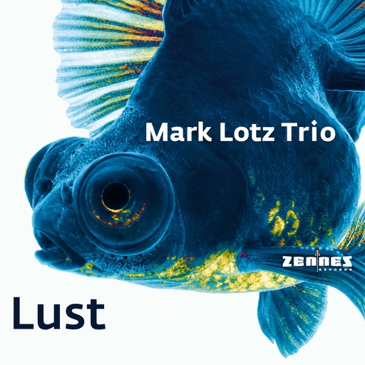 Mark Lotz Trio & Mark Lotz - Lust