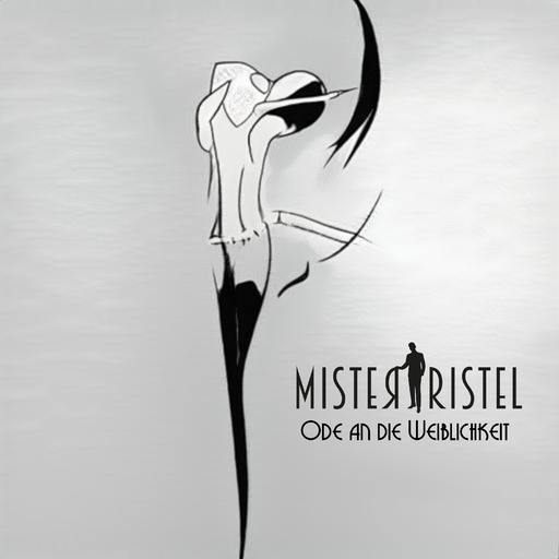 Mister Ristel - Ode an die Weiblichkeit