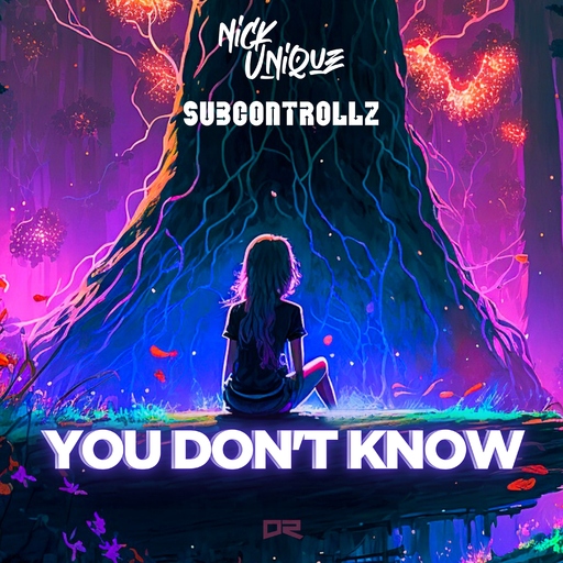 Nick Unique & SubControllZ - You Don't Know