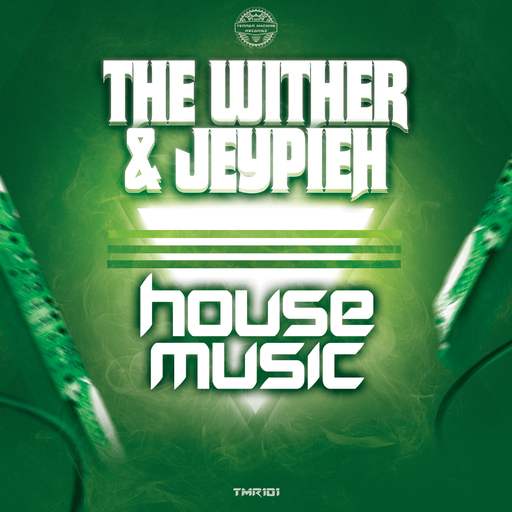 The Wither & Jeypieh - House Music