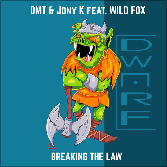 DMT & Jony K feat. Wild Fox - Breaking the Law