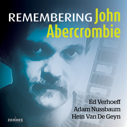 Ed Verhoeff, Adam Nussbaum & Hein Van De Geyn - Remembering John Abercrombie