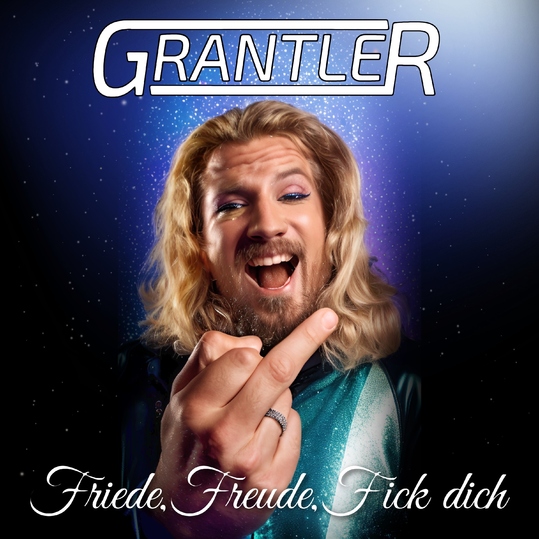 Grantler - Friede,Freude,Fick dich