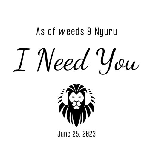 Nyuru & As of weeds - I Need You