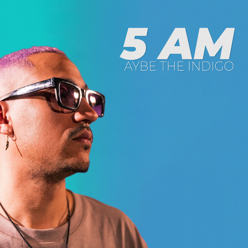 Aybe The Indigo - 5 AM