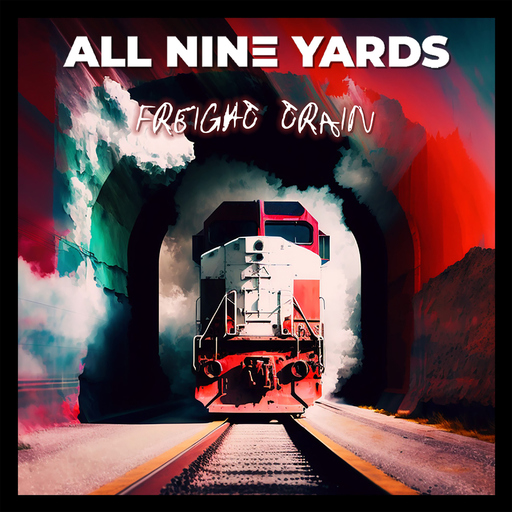 All Nine Yards - Freight Train