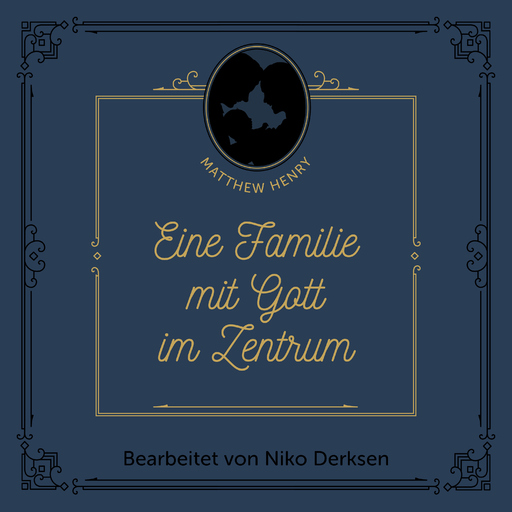 Matthew Henry & Niko Derksen - Eine Familie mit Gott im Zentrum