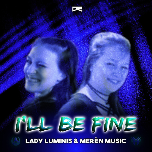 Lady Luminis & Merèn Music - I'll Be Fine