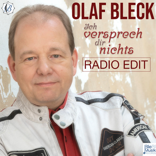 Olaf Bleck - Ich versprech Dir nichts (Radio Edit)