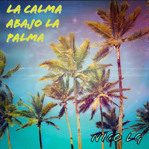 NICO LG - La Calma Abajo La Palma